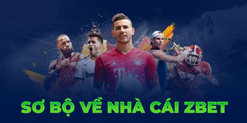 Tìm hiểu về nhà cái cá cược Zbet