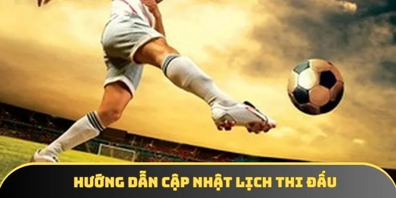 Cách cập nhật thời gian trận đấu chi tiết