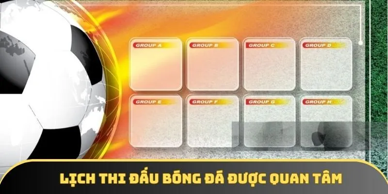 Cập nhật lịch thi đấu có ý nghĩa quan trọng